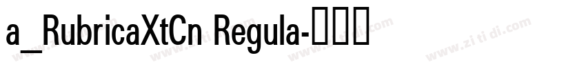 a_RubricaXtCn Regula字体转换